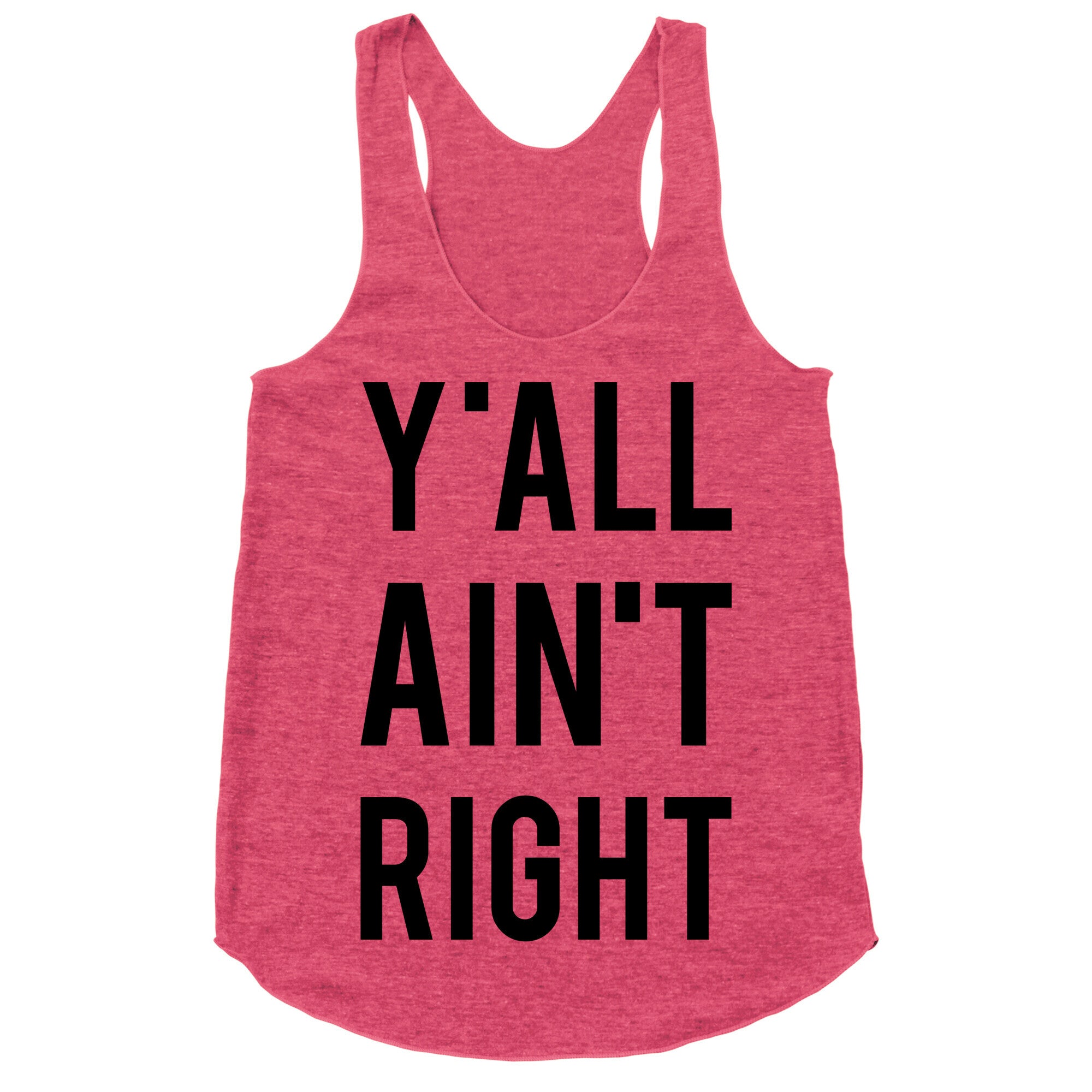 Y'all Ain't Right Racerback Tank